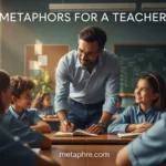 Metaphors for a Teacher