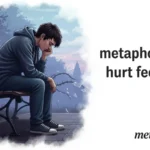 Metaphors for Hurt Feelings