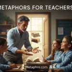 Metaphors for Teachers