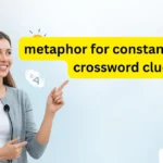 metaphor for constant change crossword clue